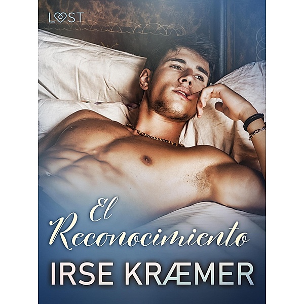 El Reconocimiento - una novela corta erótica / LUST, Irse Kræmer