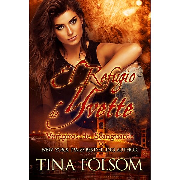 El Refugio de Yvette / Vampiros de Scanguards Bd.4, Tina Folsom
