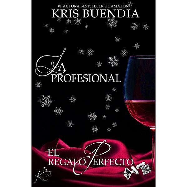 El regalo perfecto / Saga 'La Profesional', Kris Buendía