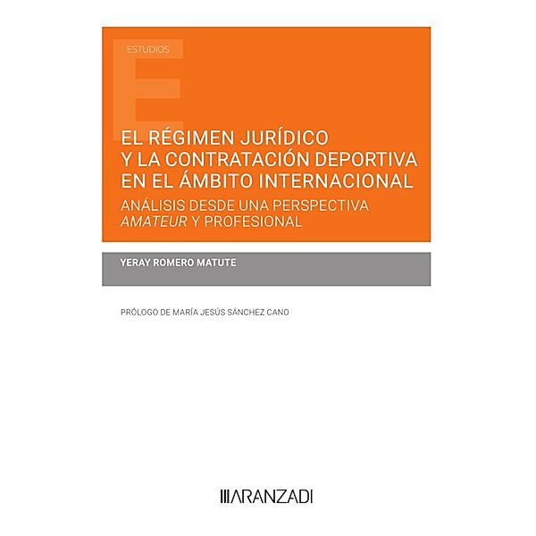 El régimen jurídico y la contratación deportiva en el ámbito internacional: análisis desde una perspectiva amateur y profesional / Estudios, Yeray Romero Matute