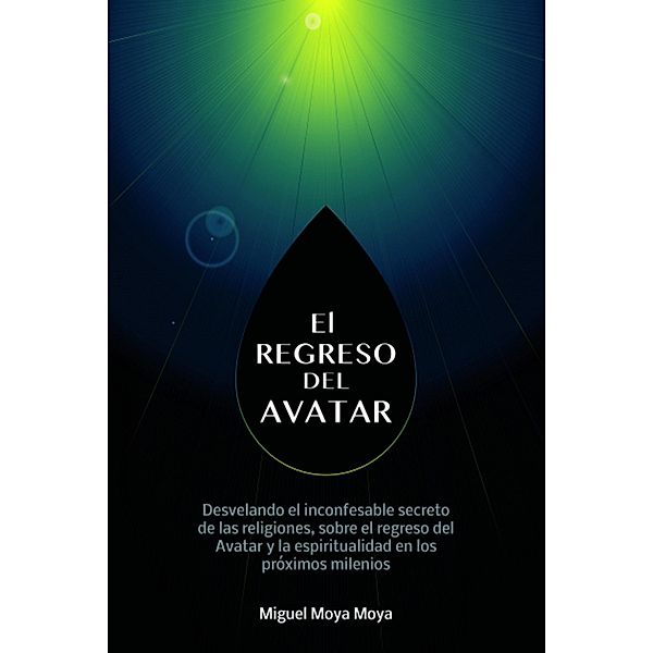 El regreso del Avatar, Miguel Moya Moya