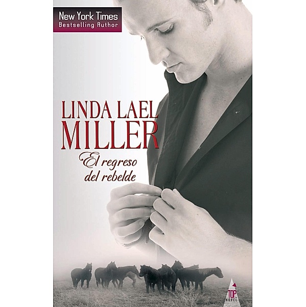 El regreso del rebelde / Top Novel, Linda Lael Miller