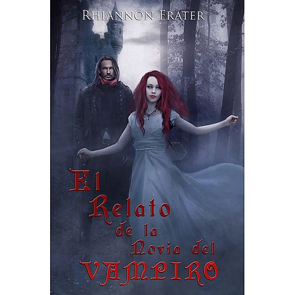 El Relato de la Novia del Vampiro, Rhiannon Frater