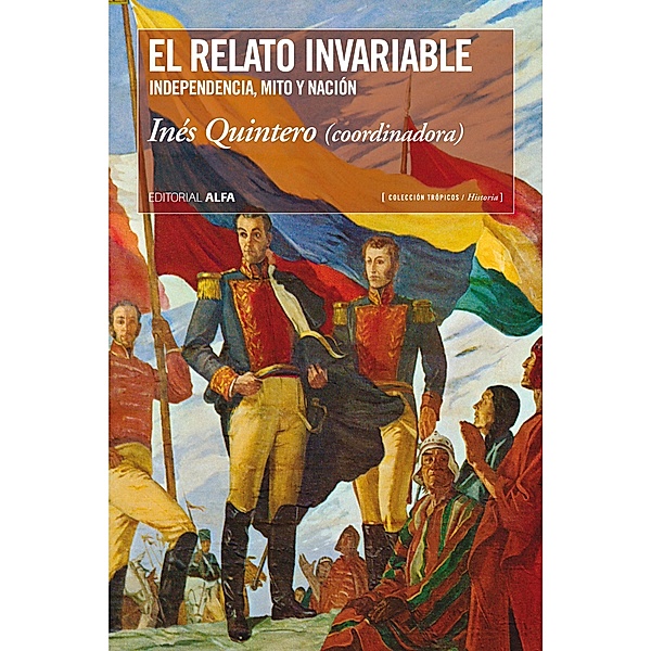 El relato invariable / Trópicos Bd.95, Inés Quintero