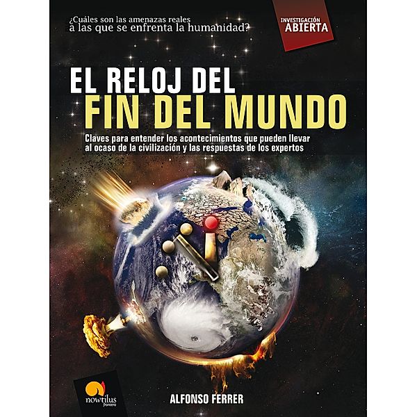 El reloj del fin del mundo / Investigación Abierta, Alfonso Ferrer Sierra