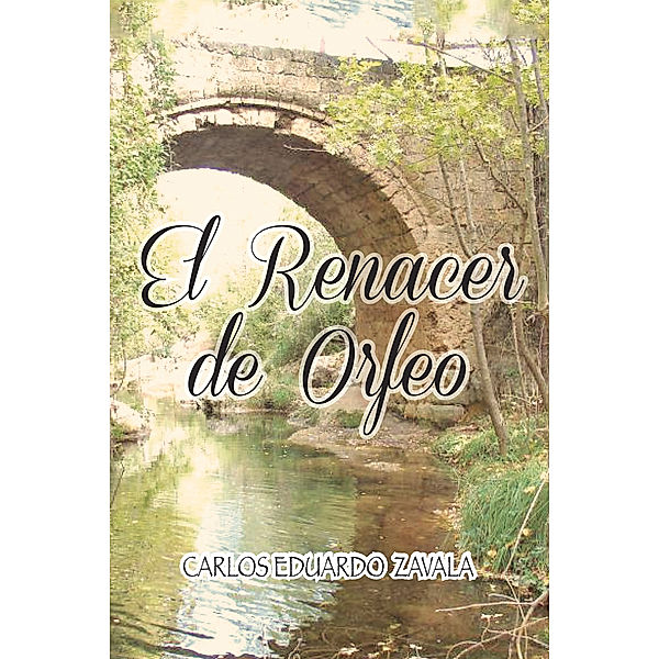 El Renacer De Orfeo, Carlos Eduardo Zavala Sánchez