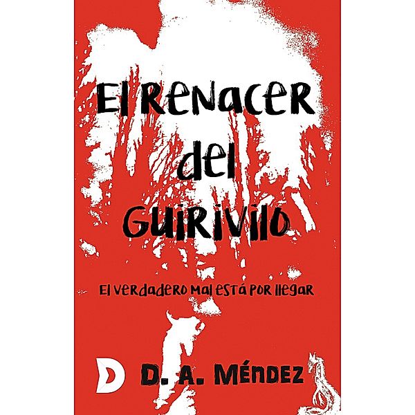 El renacer del Guirivilo, D. A. Méndez
