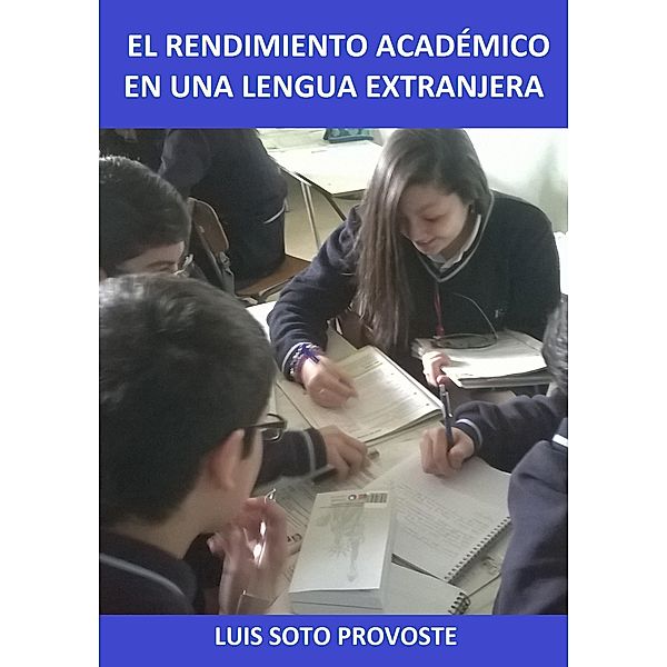 El Rendimiento Académico en una Lengua Extranjera, Luis Soto Provoste