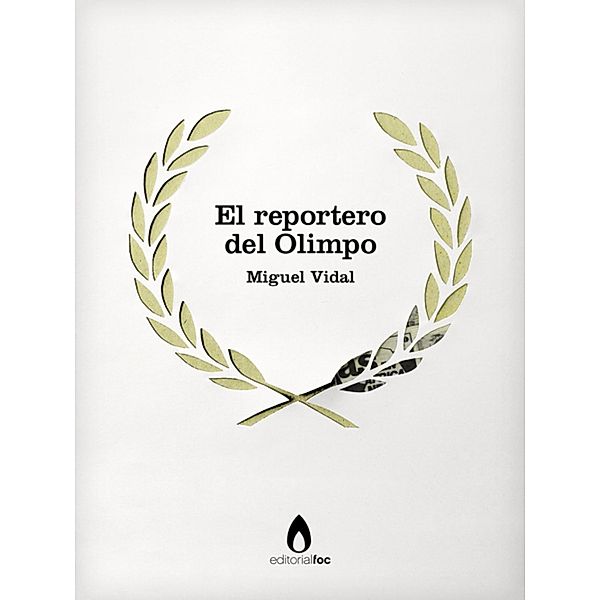 El reportero del Olimpo, Miguel Vidal