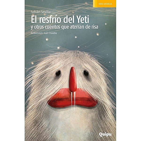 El resfrío del Yeti y otros cuentos que aterran de risa / Serie amarilla, Fabián Sevilla