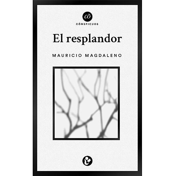 El resplandor / Cõnspicuos, Mauricio Magdaleno