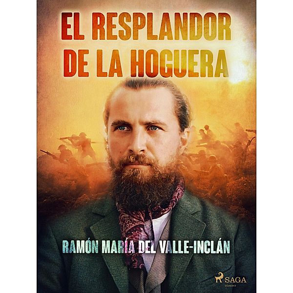 El resplandor de la hoguera / Classic, Ramón María Del Valle-Inclán