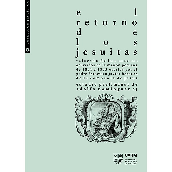 El retorno de los jesuitas / Colección jesuítica, Francisco Javier Hernáez