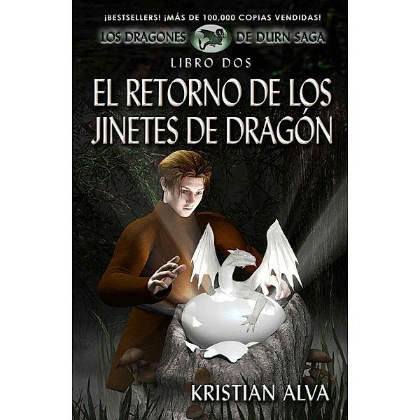 El Retorno de los Jinetes de Dragón (Dragones de Durn Saga, #2) / Dragones de Durn Saga, Kristian Alva