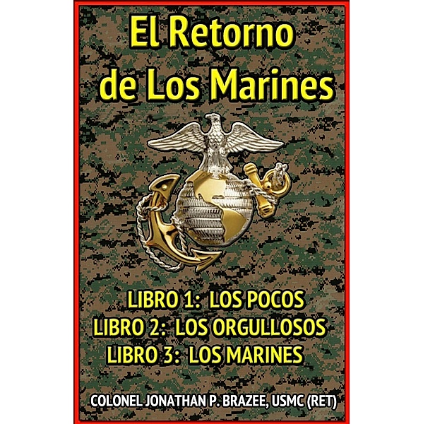 El Retorno de Los Marines (Trilogía del Retorno de los Marines) / Trilogía del Retorno de los Marines, Jonathan P. Brazee