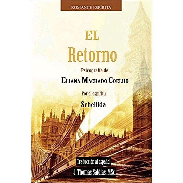 El Retorno (Eliana Machado Coelho & Schellida) / Eliana Machado Coelho & Schellida, Eliana Machado Coelho, J. Thomas Saldias MSc., Por El Espíritu Schellida