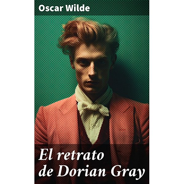 El retrato de Dorian Gray, Oscar Wilde