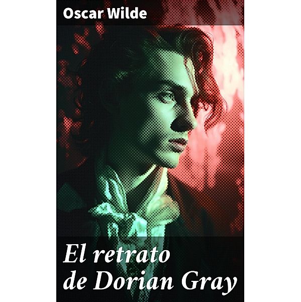 El retrato de Dorian Gray, Oscar Wilde