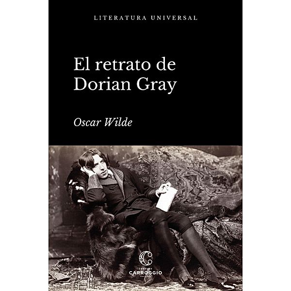 El retrato de Dorian Gray / Literatura universal, Oscar Wilde