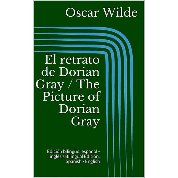 El retrato de Dorian Gray / The Picture of Dorian Gray, Oscar Wilde