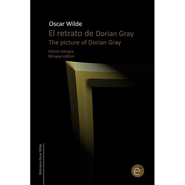 El retrato de Dorian Gray/The picture of Dorian Gray, Oscar Wilde