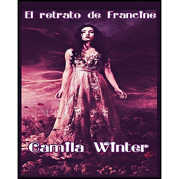 El retrato de Francine, Camila Winter