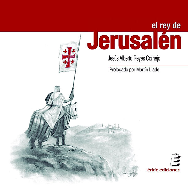 El rey de Jerusalén, Jesús Alberto Reyes Cornejo