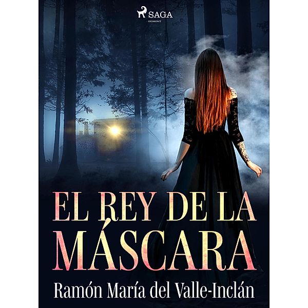 El rey de la máscara / Classic, Ramón María Del Valle-Inclán