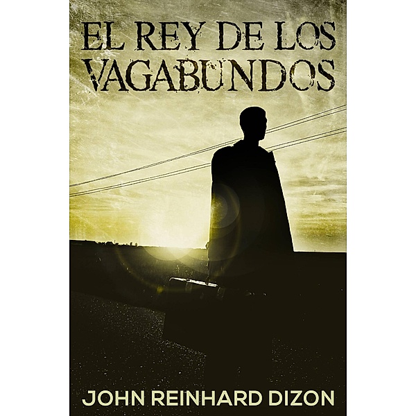 El Rey de los Vagabundos, John Reinhard Dizon