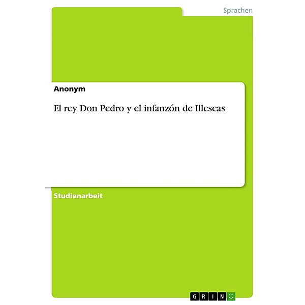 El rey Don Pedro y el infanzón de Illescas, Anonym