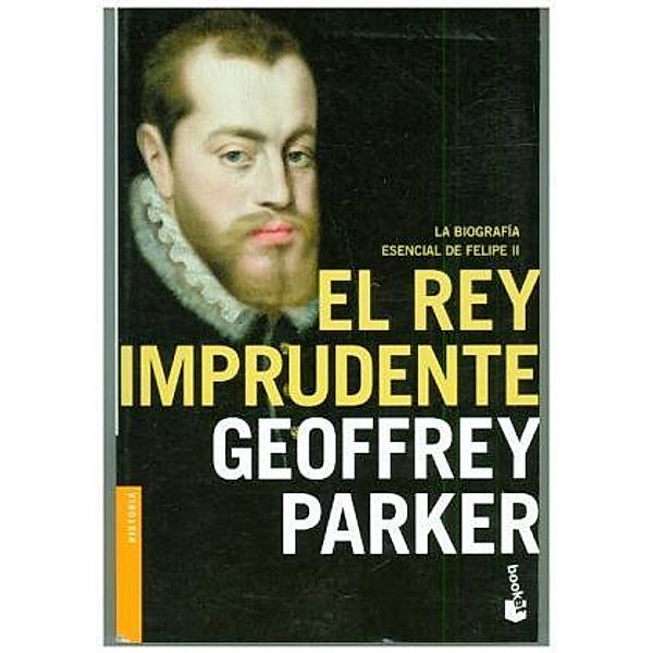 El rey imprudente, Geoffrey Parker