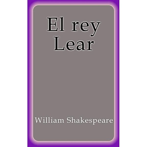 El rey Lear, William Shakespeare