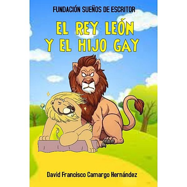 El Rey León y el Hijo Gay, David Francisco Camargo Hernández