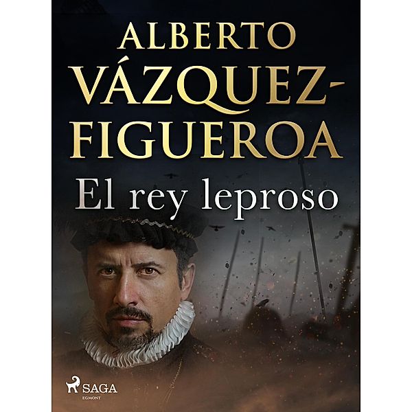 El rey leproso / Alberto Vázquez-Figueroa, Alberto Vázquez Figueroa