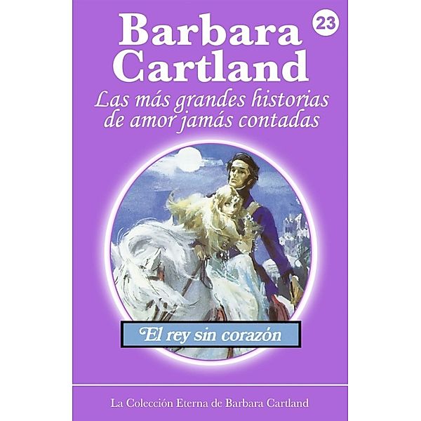 El Rey Sin Corazón, Barbara Cartland