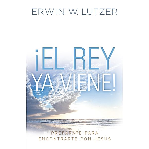 El Rey ya viene, Erwin W. Lutzer