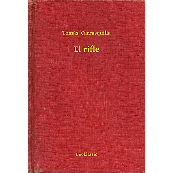 El rifle, Tomás Carrasquilla
