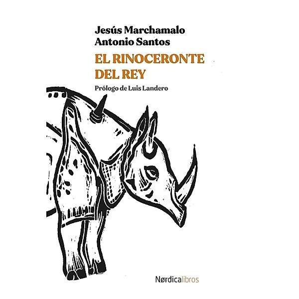 El rinoceronte del Rey / Ilustrados, Jesús Marchamalo García