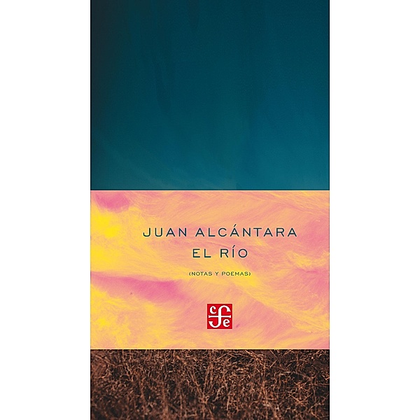 El río (notas y poemas), Juan Alcántara