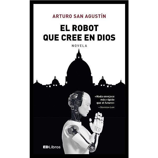 El robot que cree en Dios, Arturo San Agustín