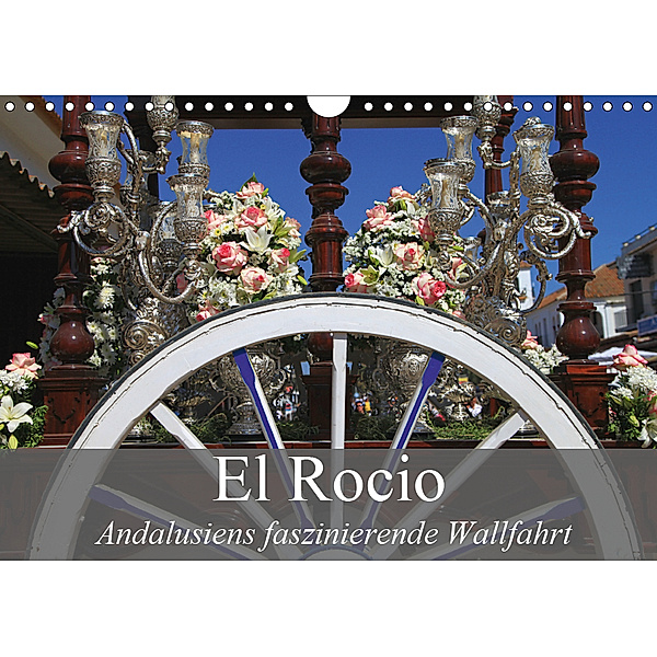 El Rocio - Andalusiens faszinierende Wallfahrt (Wandkalender 2019 DIN A4 quer), Werner Altner