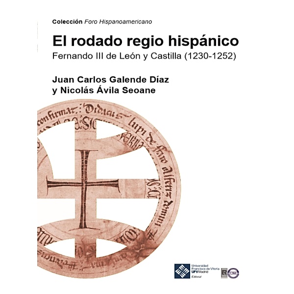 El rodado regio hispánico / Foro Hispanoamericano Bd.21, Juan Carlos Galende, Nicolás Ávila Seoane
