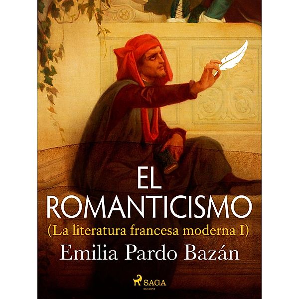El romanticismo (La literatura francesa moderna I), Emilia Pardo Bazán