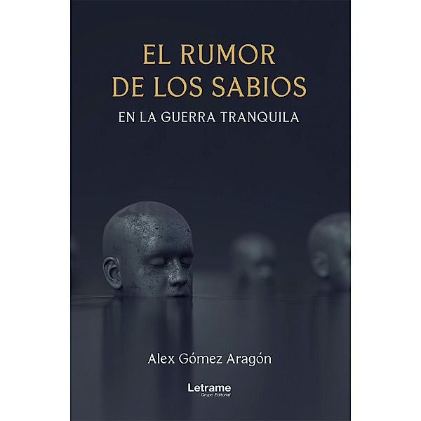 El rumor de los sabios, Alex Gómez Aragón