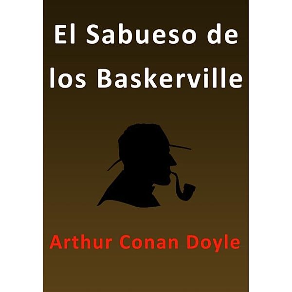 El sabueso de lso baskerville, Arthur Conan Doyle