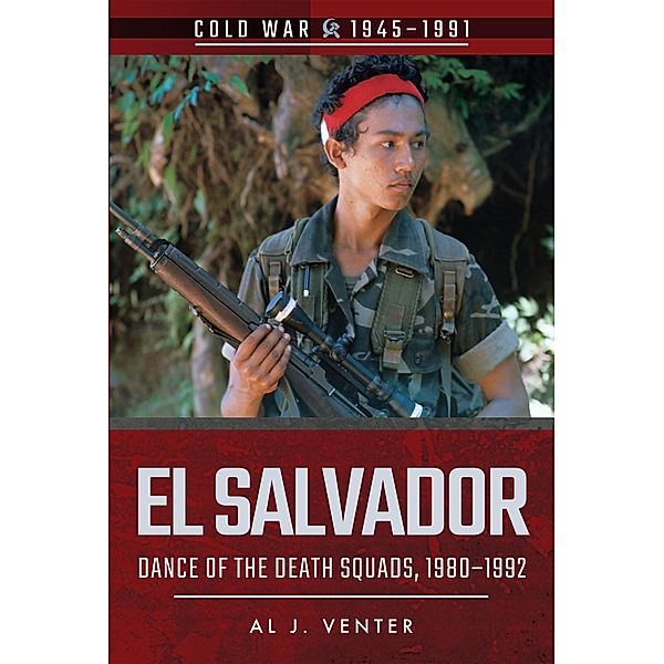 El Salvador / Cold War, 1945-1991, Al J. Venter