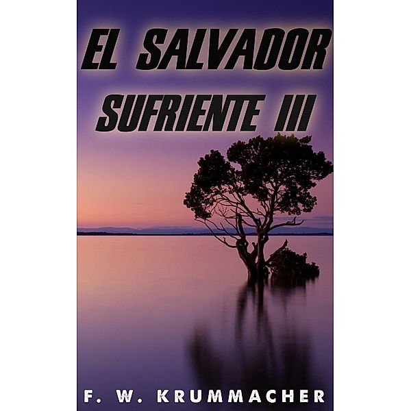 El Salvador sufriente III, F. W. Krummacher