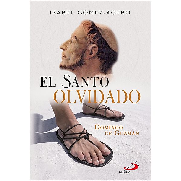 El santo olvidado / Parábola, Isabel Gómez-Acebo Duque de Estrada