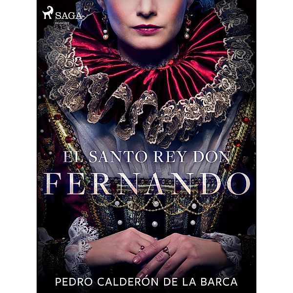 El santo rey don Fernando, Pedro Calderón de la Barca