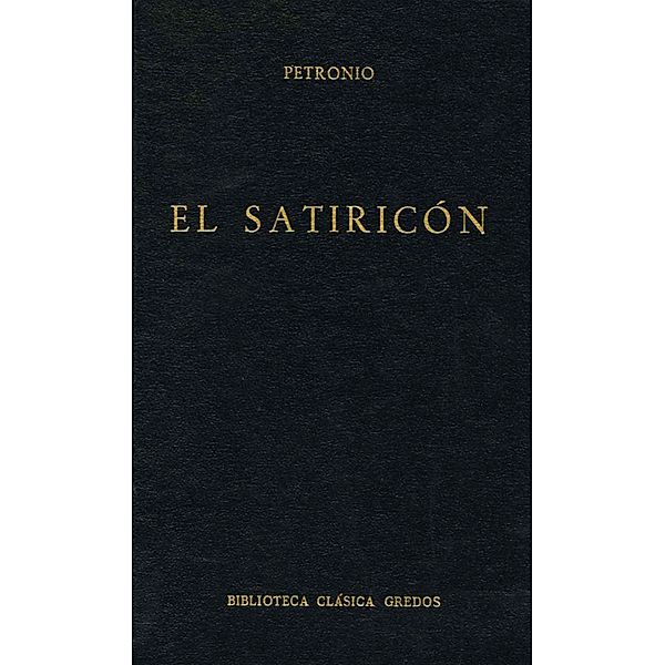 El satiricón / Biblioteca Clásica Gredos Bd.10, Petronio